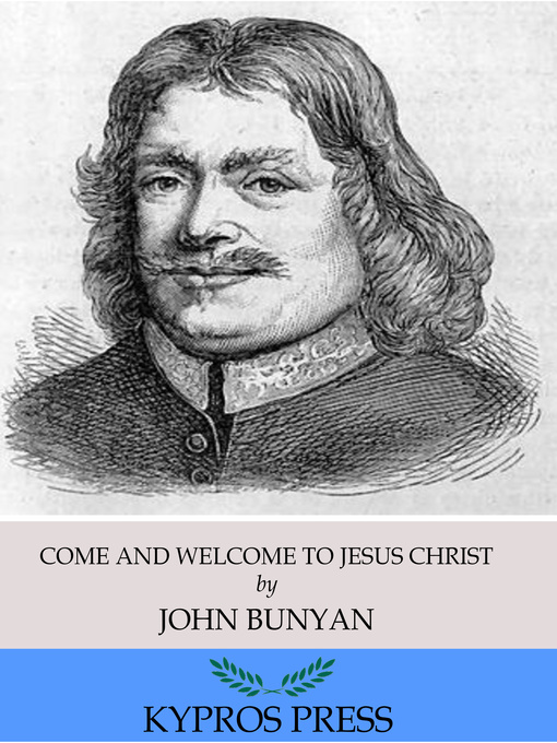 Title details for Come and Welcome to Jesus Christ by John Bunyan - Available